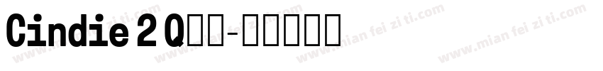 Cindie 2 Q字体字体转换